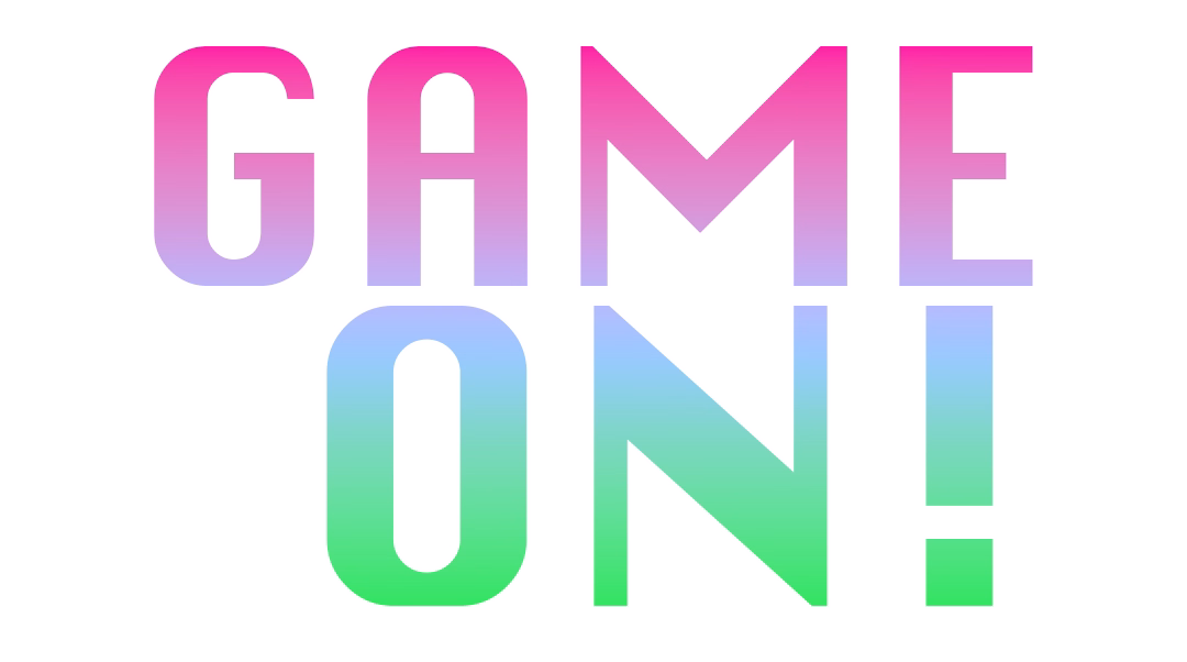 Game on